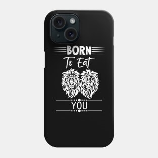 Funny Lion Quote Phone Case