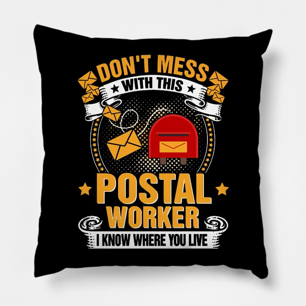 Don't Mess With This Postal Worker Pillow by janayeanderson48214