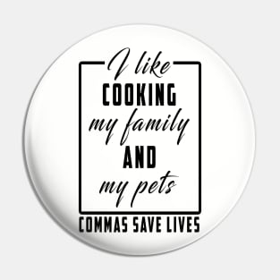 I Like Cooking My Family And My Pets Pin