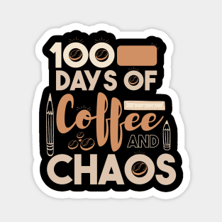 100 Days Of Coffee And Chaos Teacher Magnet