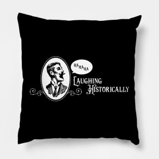 Laughing Historically Pillow