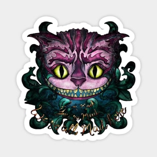 Cheshire cat with quote We're all mad here, Alice in Wonderland art Magnet