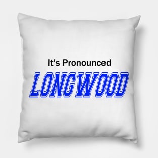 It's Pronounced Longwood Pillow