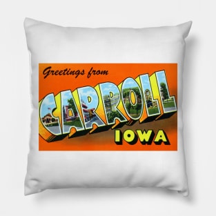 Greetings from Carroll Iowa - Vintage Large Letter Postcard Pillow