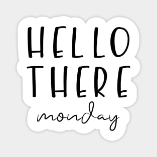 Hello There Monday Magnet