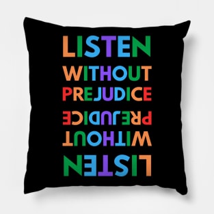 Listen without prejudice Pillow