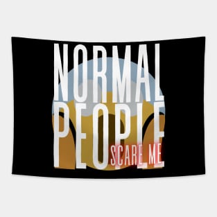 Normal People scare me Tapestry