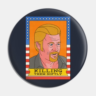 Killing Them Softly Pin