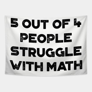 5 Out Of 4 People Struggle With Math Funny Vintage Retro Tapestry