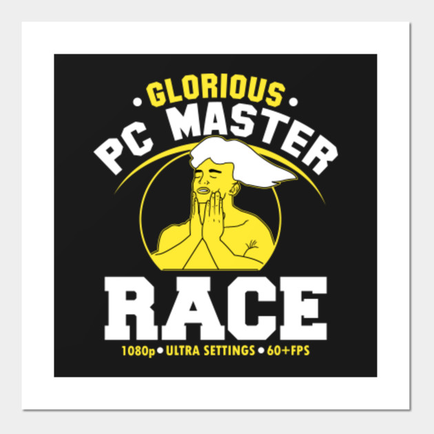 Glorious Pc Gaming Master Race Meme Gaming Posters And Art Prints Teepublic