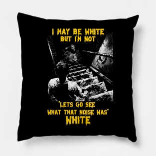 I may be white Pillow