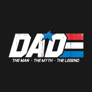 Dad The Man The Myth The Legend T-Shirt