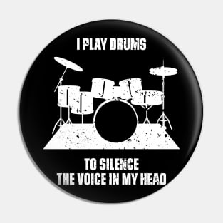 I Play Drums To Silence The Voice In My Head Music Funny Quote Distressed Pin