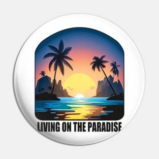 Living on the Paradise - Tropical Vibes Pin