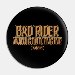 Bad Rider With Good Engine Pin