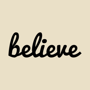 Believe Motivational Inspirational T-Shirt