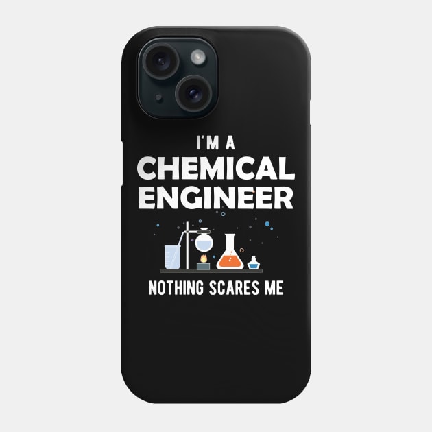 Chemical Engineer - I'm a chemical engineer nothing scares me Phone Case by KC Happy Shop