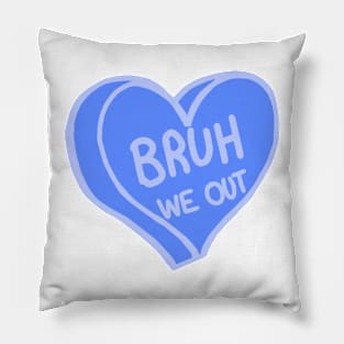 Bruh We Out Blue Love Heart Pillow