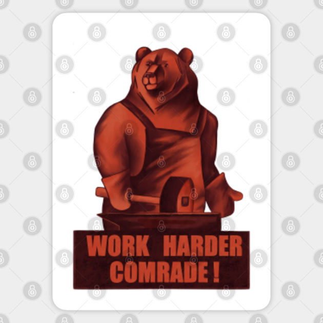Work harder bear poster - Work Harder Comrade - Sticker