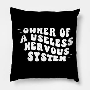 POTS Syndrome Shirt Owner Of A Useless Nervous System Pillow