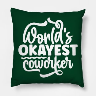 World's okayest co-worker Pillow