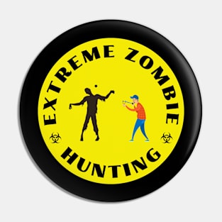 Extreme Zombie Hunting Pin