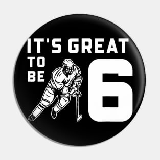 Ice Hockey Birthday 6 Years Old Boys Girls Pin