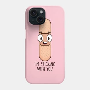 I'M Sticking With You Phone Case