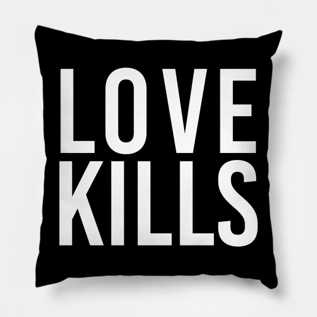 Love Kills typography Pillow by lkn