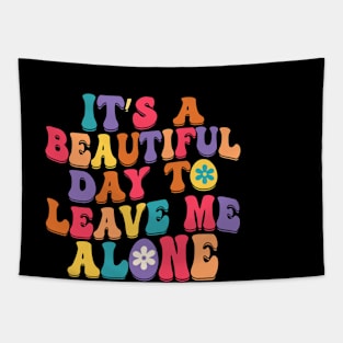 It‘s A Beautiful Day to Leave Me Alone Shirt Funny MIMOORN Women Tapestry