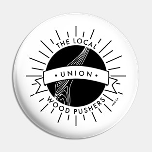 Local Woodpushers Union Pin