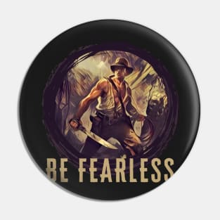 Be Fearless - Indy Pin