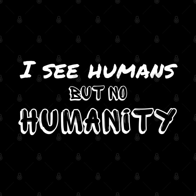 I see humans but no humanity - we are falling apart by Try It