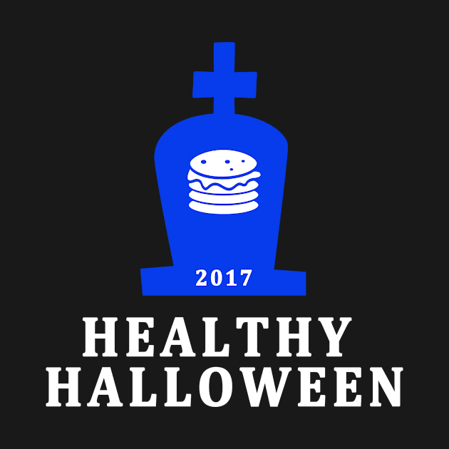 HEALTHY HALLOWEEN FUNNY HOLIDAY T-SHIRT GIFT by candaten