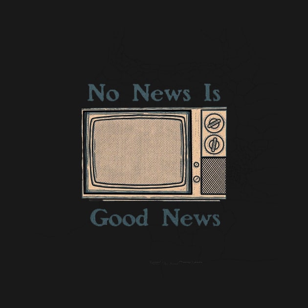 No News Is Good News by stirlude official