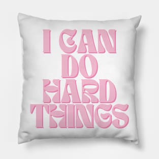 I Can Do Hard Things - Inspiring and Motivational Quotes Pillow