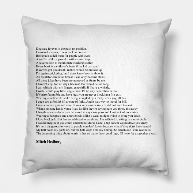 Mitch Hedberg Quotes - Mitch Hedberg - Pillow | TeePublic Mitch Hedberg Quotes - Mitch Hedberg - Pillow | TeePublic
