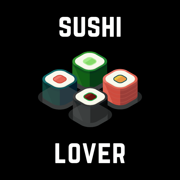 Love Sushi Foodie Cute Funny Sushibar Japanese Happy Sushiroll Sushi Lover Cute Gift Sashimi Sarcastic Yummy Hungry Cute Seafood Temaki Japan Nigiri Dinner Cute Birthday Foodlover by EpsilonEridani