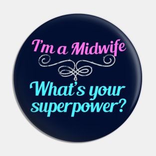 I'm a Midwife What's Your Superpower Pin