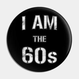 I Am The 60s Pin