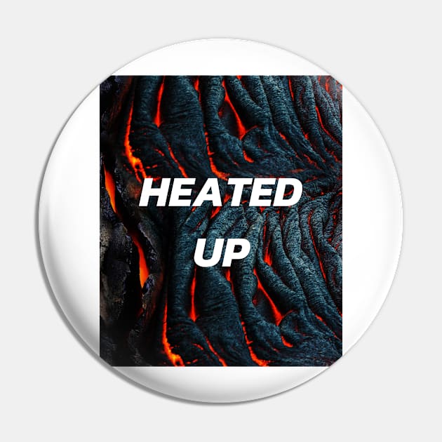 HEATED UP Pin by NATURE SHOP