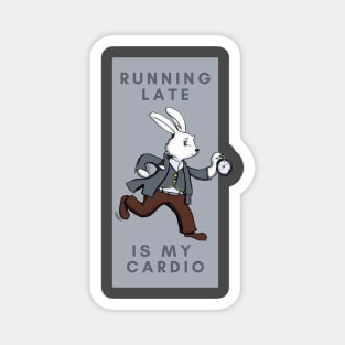 Running Late is my Cardio Magnet