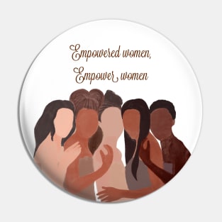 Empowered women empower women, feminist, activist, strong Pin