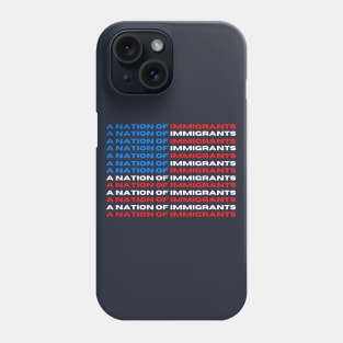 A Nation of Immigrants Red, White, and Blue US Flag Phone Case