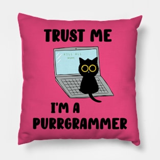 Trust me I'm a purrgrammer Pillow