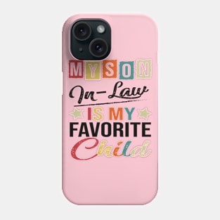 Funny Parents Day My Son-In-Law Is My Favorite Child Family Humor Retro Phone Case