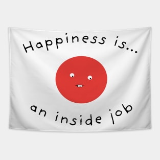 Happiness Is An Inside Job Tapestry