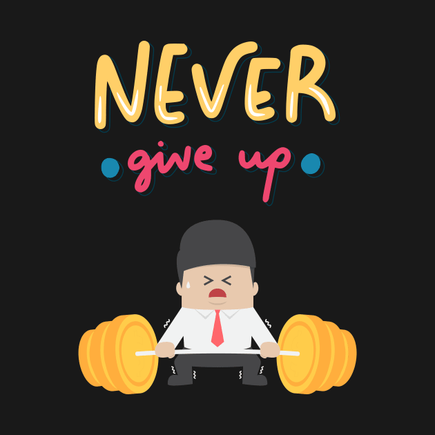 NEVER GIVE UP by zackmuse1