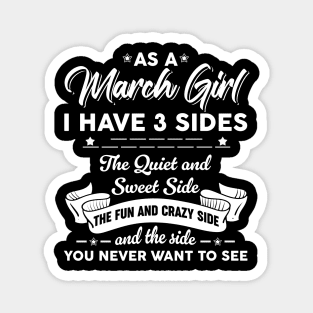 As A March Girl I Have 3 Sides The Quiet & Sweet Magnet