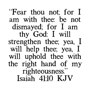 Isaiah 41:10 KJV T-Shirt